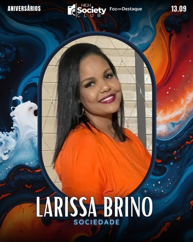 Larissa Brino  
Foz em Destaque High Society Club