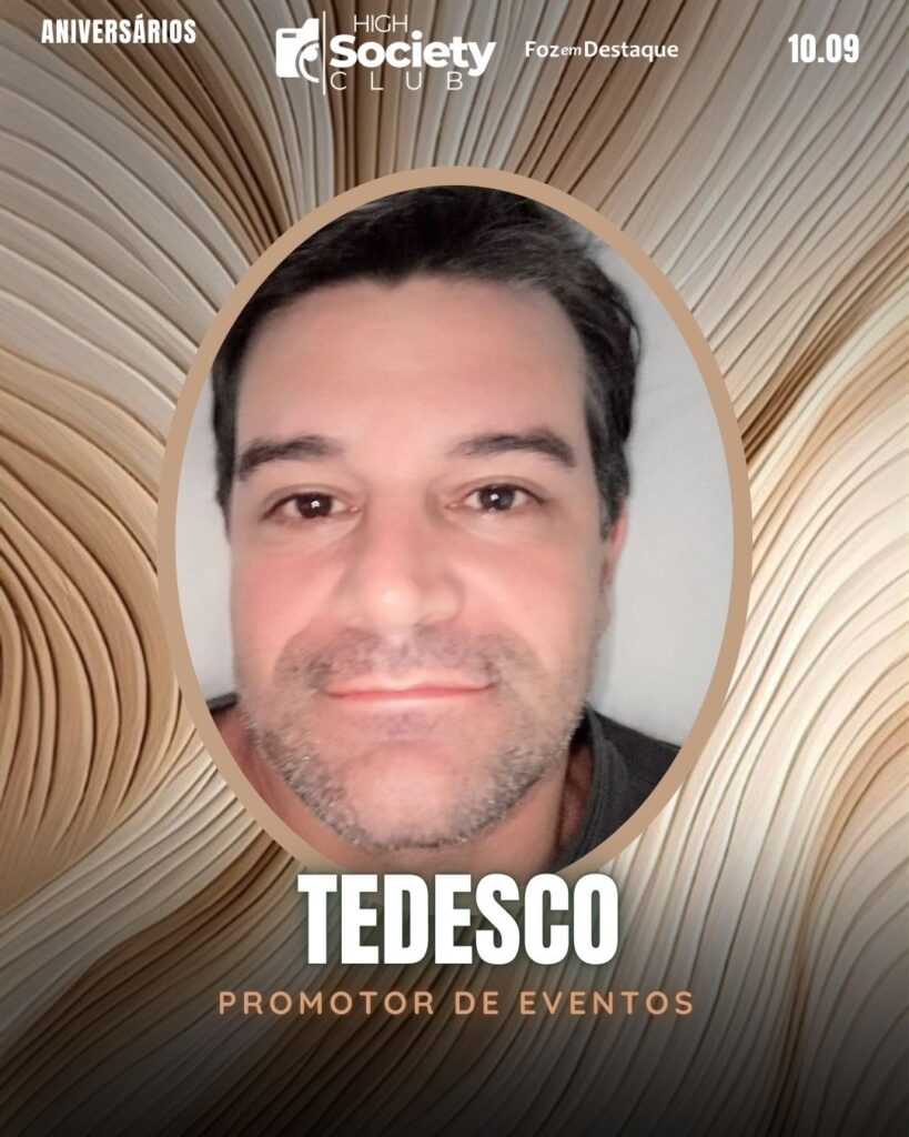 Tedesco
Promotor de Eventos
Aniversários 10 de Setembro 2024