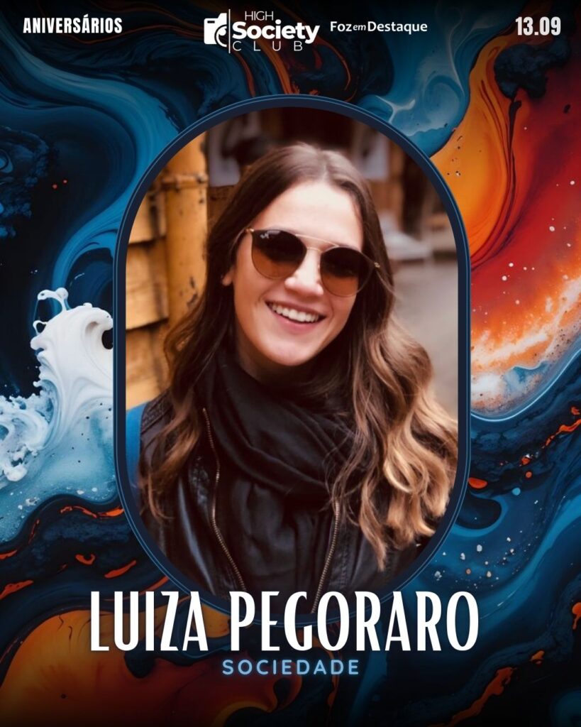 Luiza Pegoraro 
Foz em Destaque High Society Club