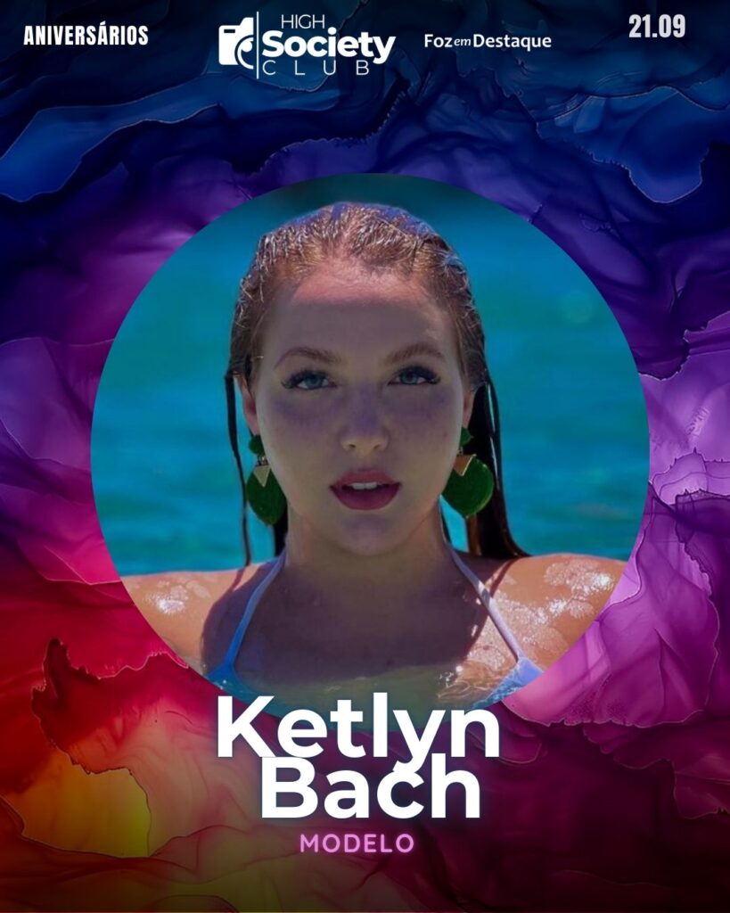 Ketlyn Bach
Modelo
Aniversários 21 de Setembro 2024