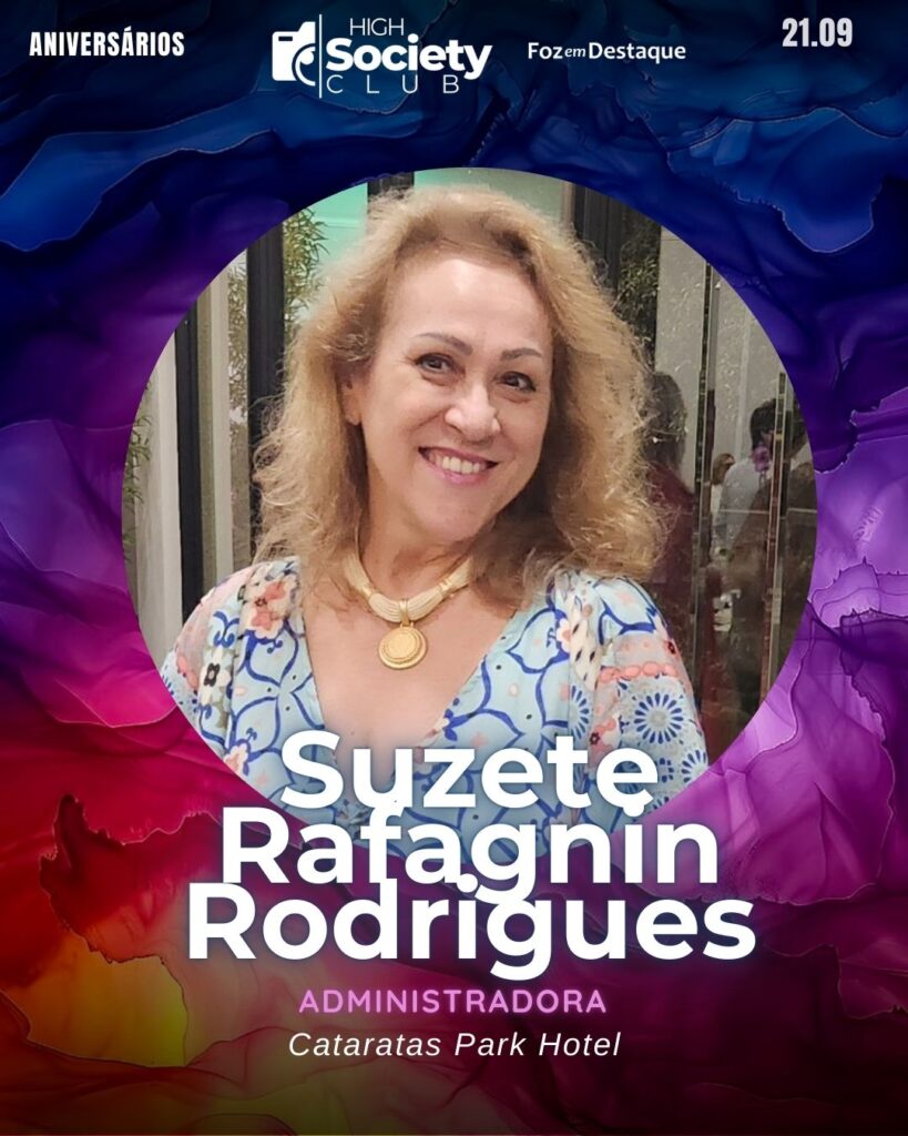 Suzete Rafagnin Rodrigues
Administradora Cataratas Park Hotel
Aniversários 21 de Setembro 2024