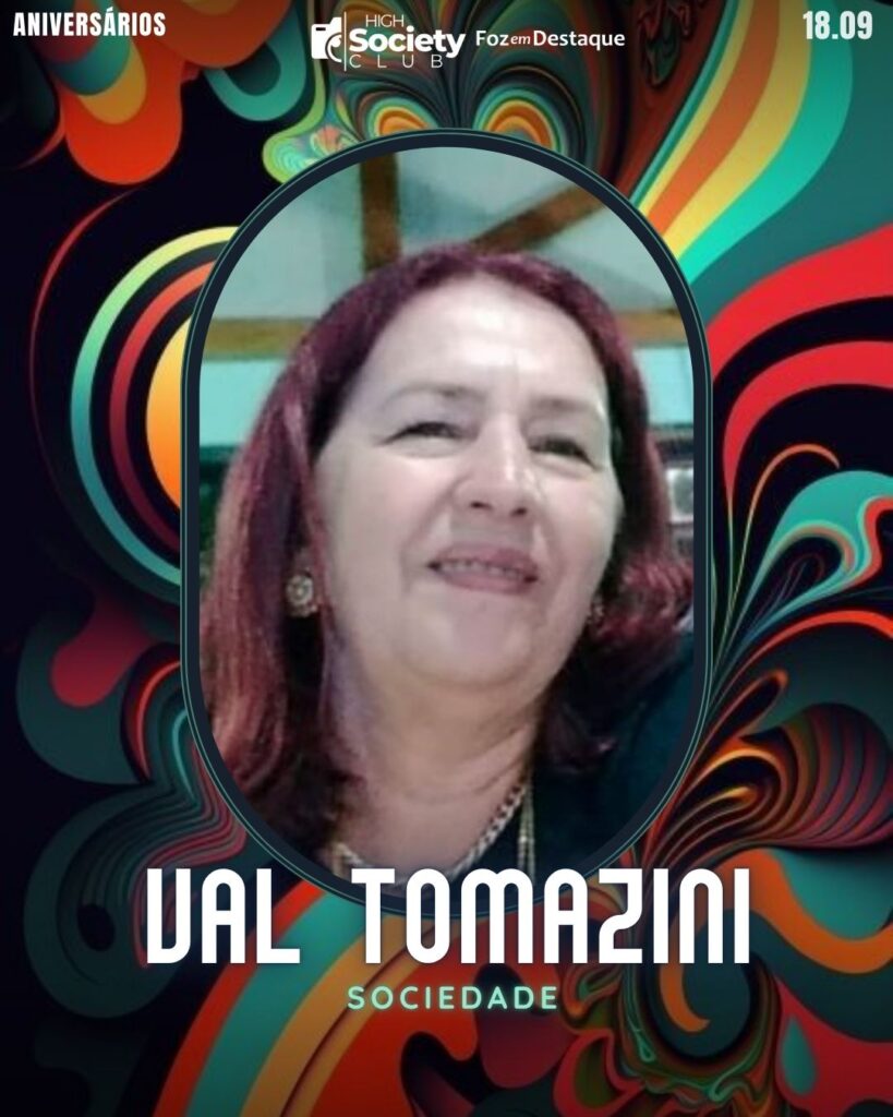 Val Tomazini
Aniversários 18 de Setembro 2024