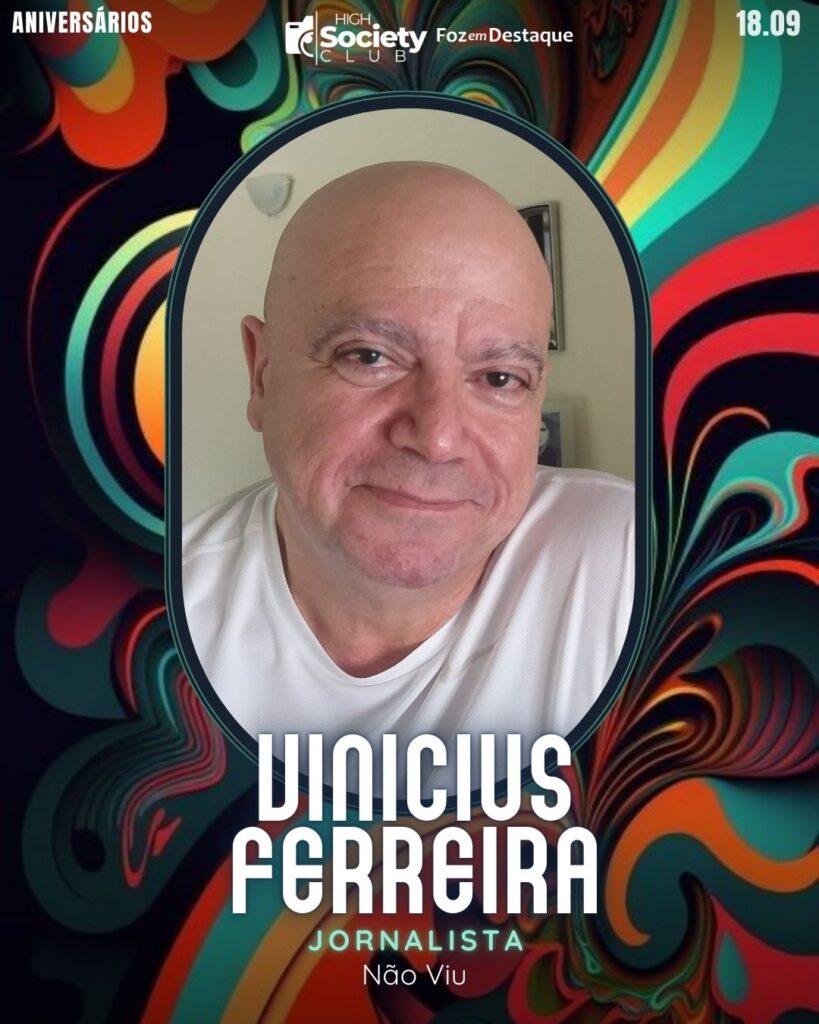 Vinicius Ferreira
Jornalista Não Viu
Aniversários 18 de Setembro 2024