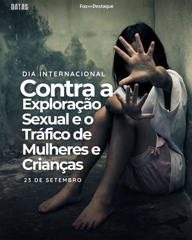 Dia Internacional Contra a Exploração Sexual e o Tráfico de Mulheres e Crianças
Datas 23 de Setembro 2024 Foz em Destaque