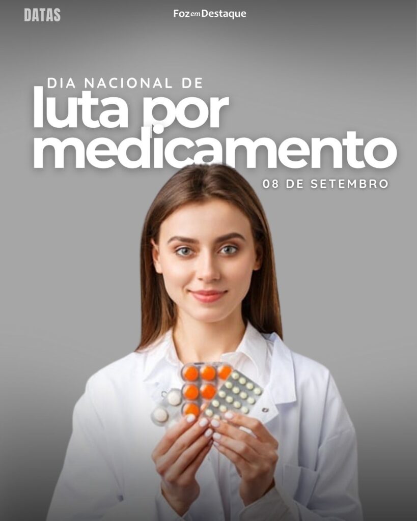 Dia Nacional de Luta por Medicamento
Datas 08 de Setembro 2024  Foz em Destaque