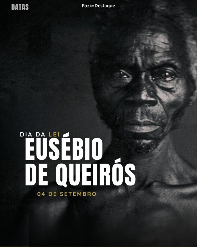 Dia da Lei Eusébio de Queirós
Datas 04 de Setembro 2024 Foz em Destaque