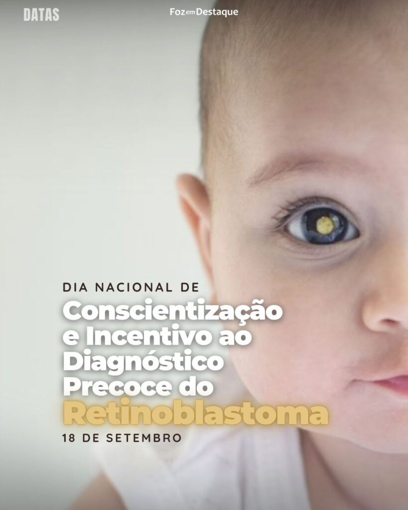 Dia Nacional de Conscientização e Incentivo ao Diagnóstico Precoce do Retinoblastoma
Datas 18 de Setembro 2024