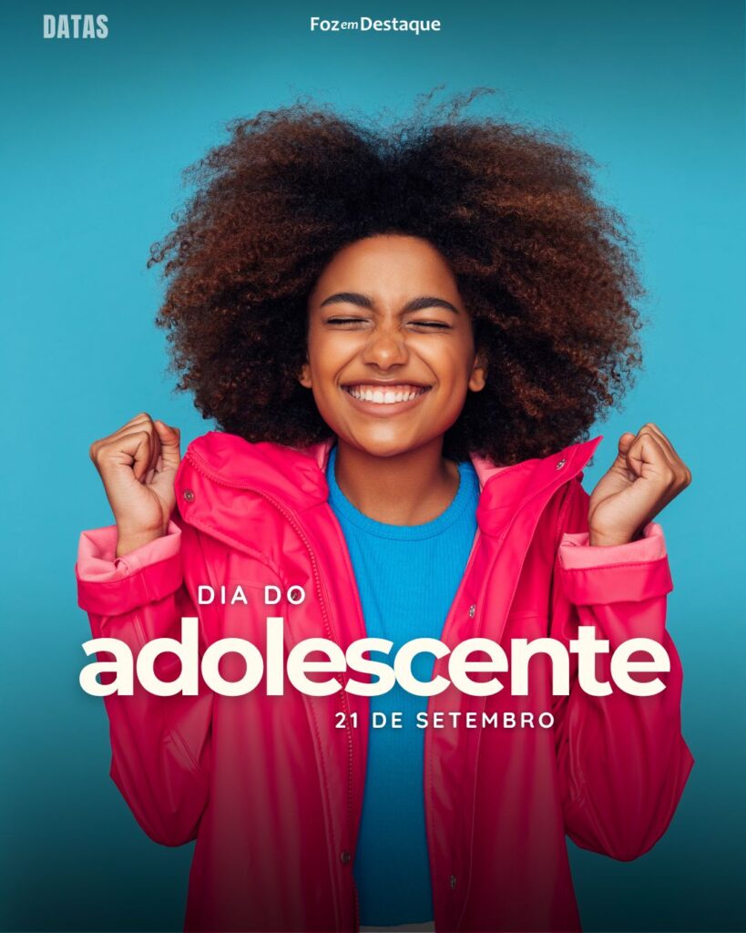 Dia do Adolescente
Datas 21 de Setembro 2024