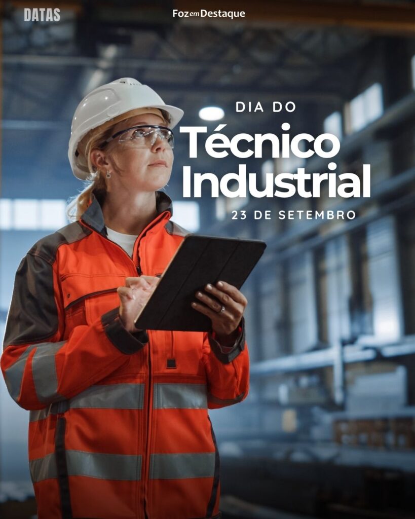 Dia do Técnico Industrial
Datas 23 de Setembro 2024 Foz em Destaque