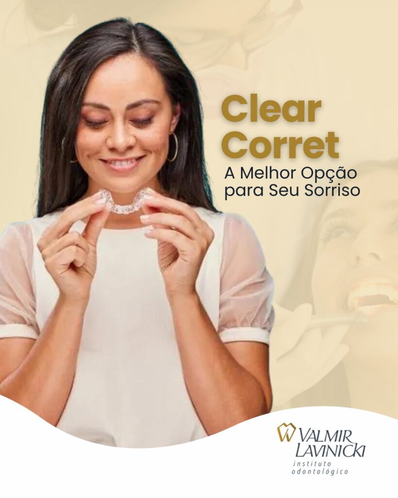 Clear Correct: A Melhor Opção para Seu Sorriso no Instituto Odontológico Valmir Lavinicki
