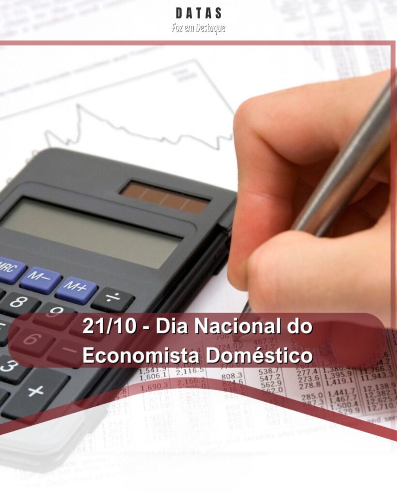 Dia Nacional do Economista Doméstico
Datas 21 de outubro 2024 Foz em Destaque "Sua Vida mais divertida!"