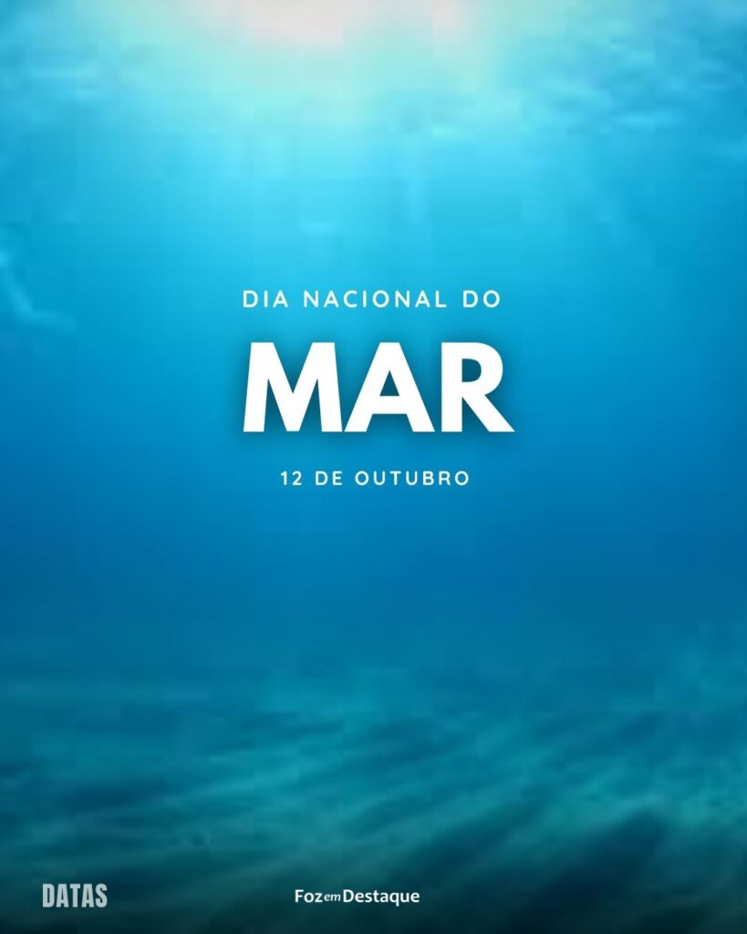 Dia Nacional do Mar
Datas 12 de outubro 2024