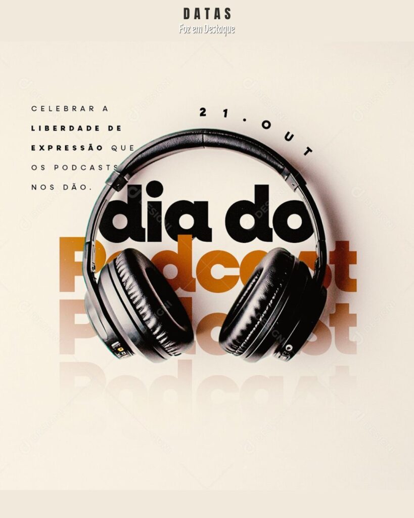 Dia do Podcast
Datas 21 de outubro 2024 Foz em Destaque "Sua Vida mais divertida!"