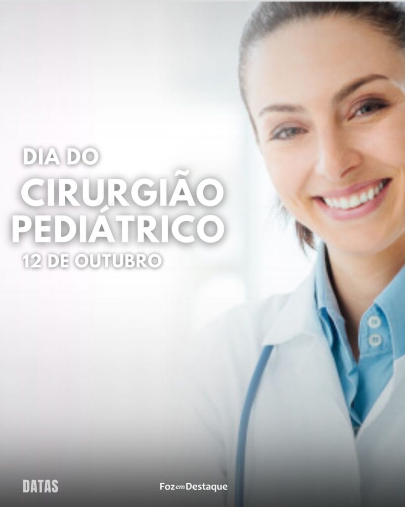 Dia do Cirurgião Pediátrico
Datas 12 de outubro 2024