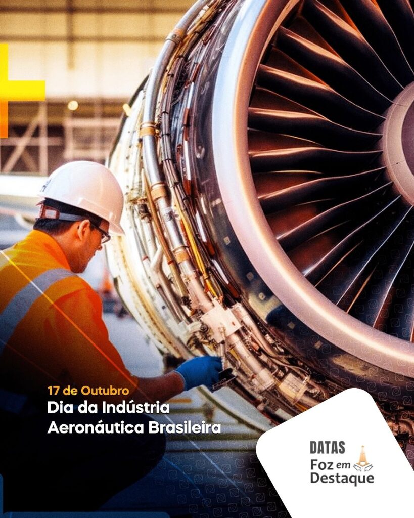 Dia da Indústria Aeronáutica Brasileira
Foz em Destaque "Sua Vida mais divertida!"