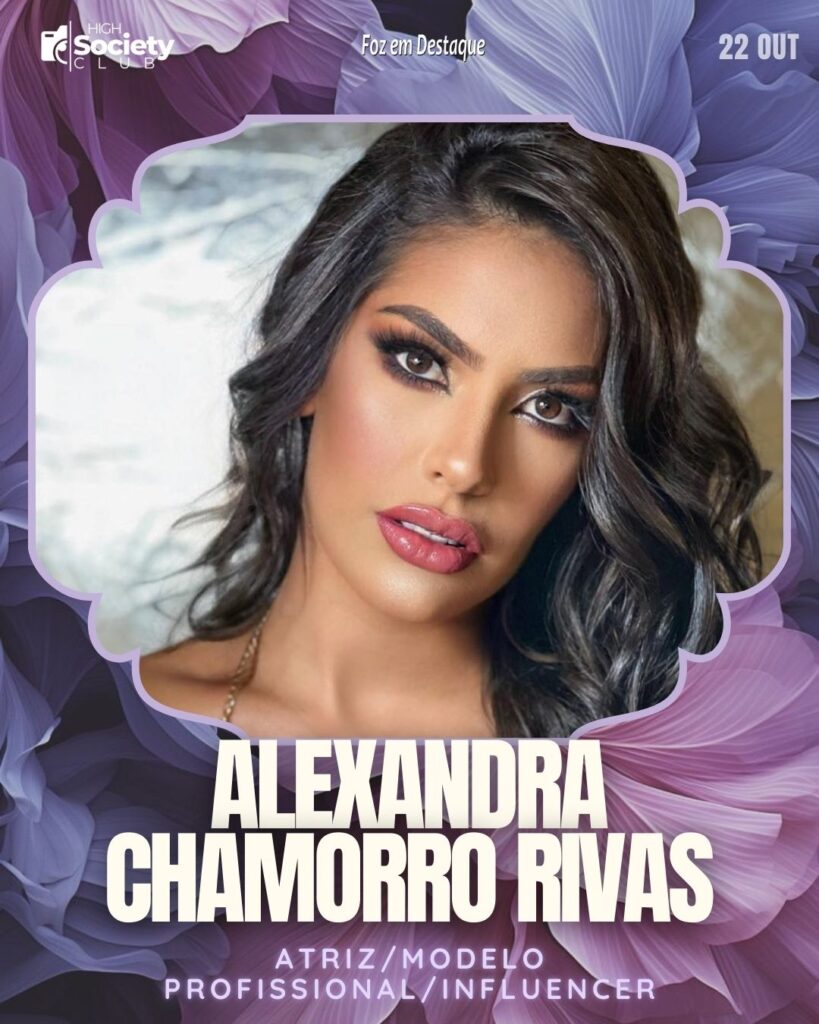 Alexandra Chamorro Rivas - Atriz/Modelo Profissional/Influencer
Aniversários 22 de outubro 2024 High Society Club Foz em Destaque  "Sua vida mais divertida..."
