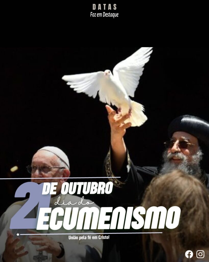 Dia do Ecumenismo
Datas 21 de outubro 2024 Foz em Destaque "Sua Vida mais divertida!"