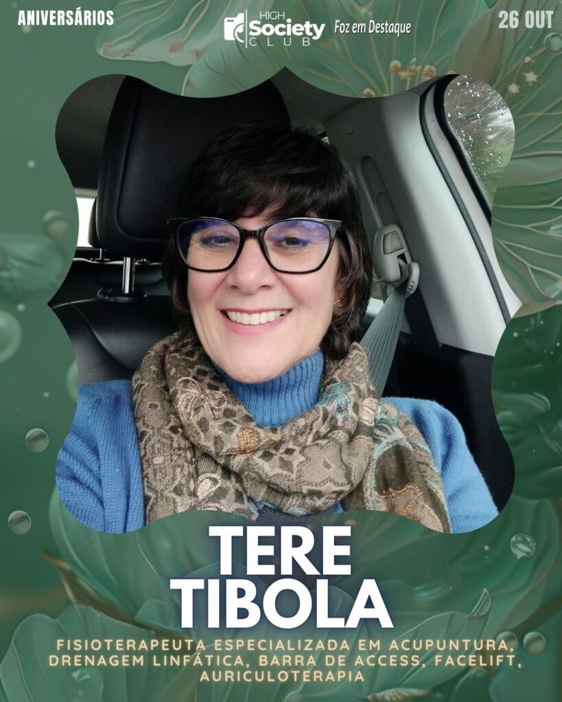 Tere Tibola - Fisioterapeuta especializada em acupuntura, drenagem linfática, barra de Access, facelift, auriculoterapia 
High Society Club Foz em Destaque 