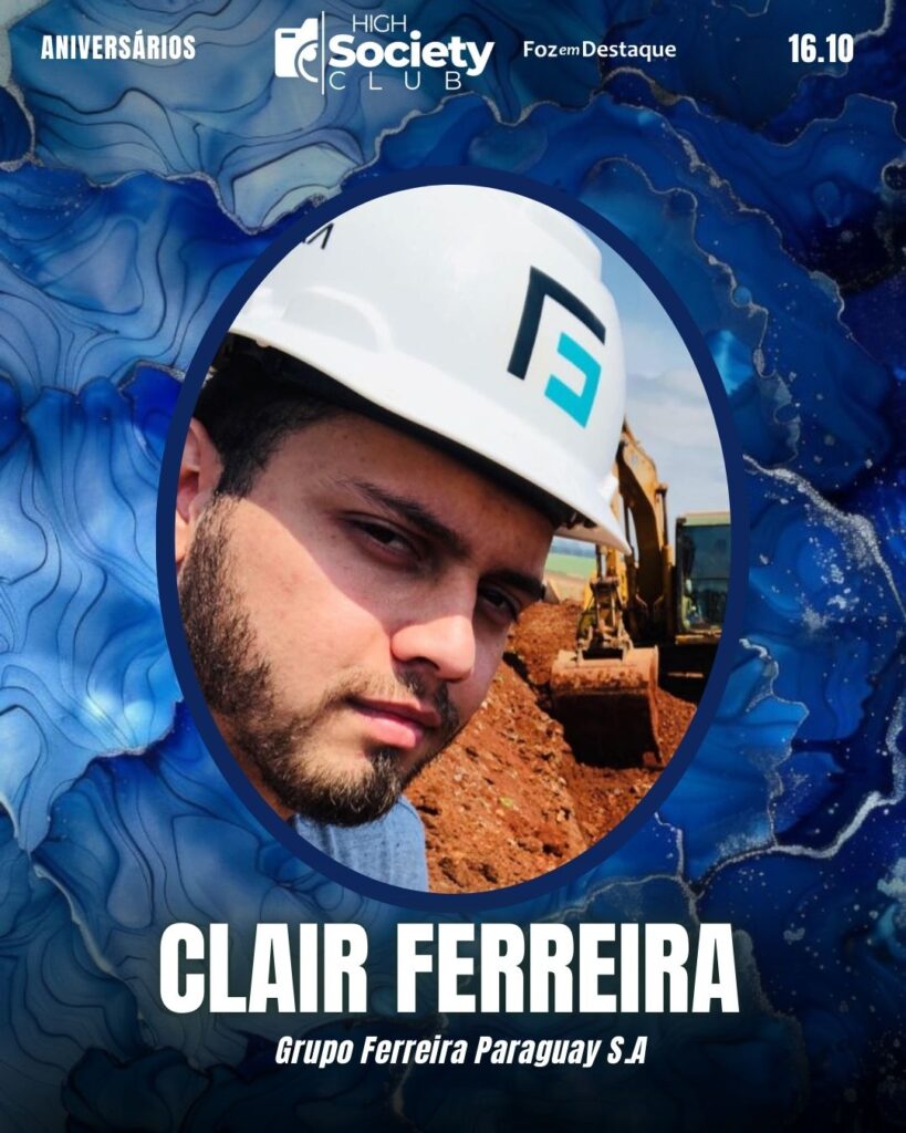 Clair Ferreira - Grupo Ferreira Paraguay S.A.
High Society Club Foz em Destaque  "Sua vida mais divertida..."