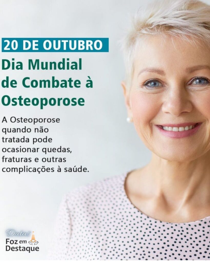 Dia Mundial da Osteoporose
Datas 20 de outubro 2024 Foz em Destaque "Sua Vida mais divertida!"