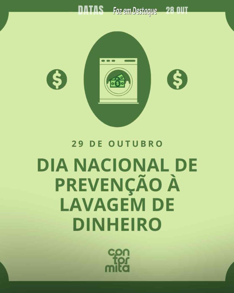 Dia Nacional da Prevenção da Lavagem de Dinheiro
Datas 29 de outubro 2024 - Foz em Destaque "Sua Vida mais divertida"