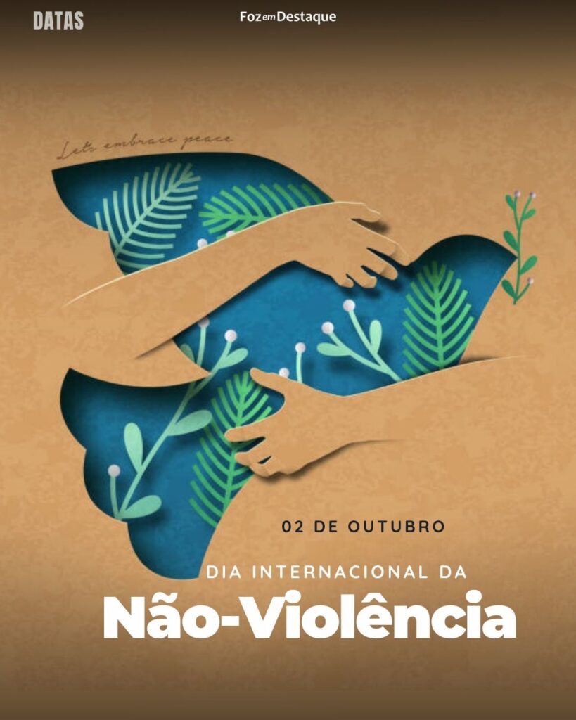 Dia Internacional da Não-Violência
Datas 02 de outubro 2024