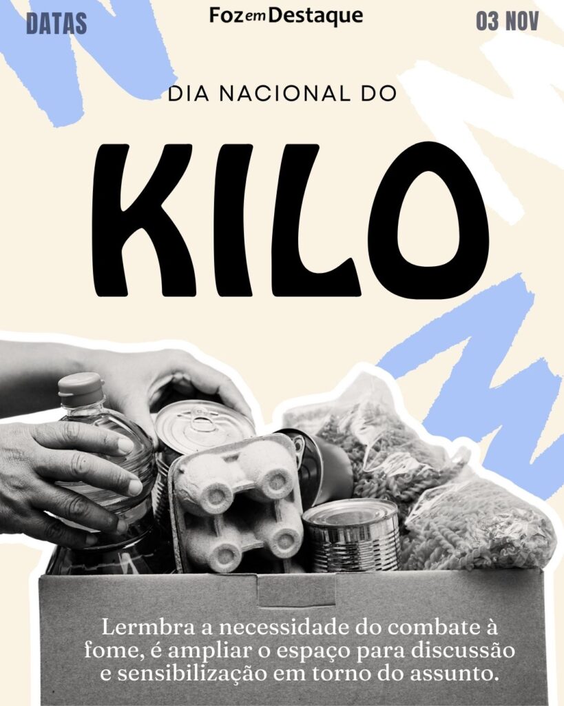 Dia Nacional do Quilo - Datas 03 de novembro 2024 - Foz em Destaque "Sua Vida mais divertida" 