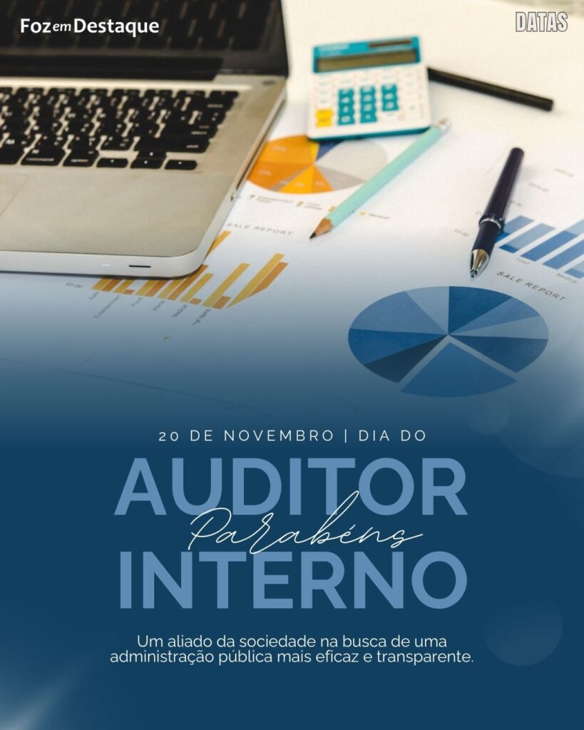 Dia do Auditor Interno
Datas 20 de novembro 2024 - Foz em Destaque "Sua Vida mais divertida"