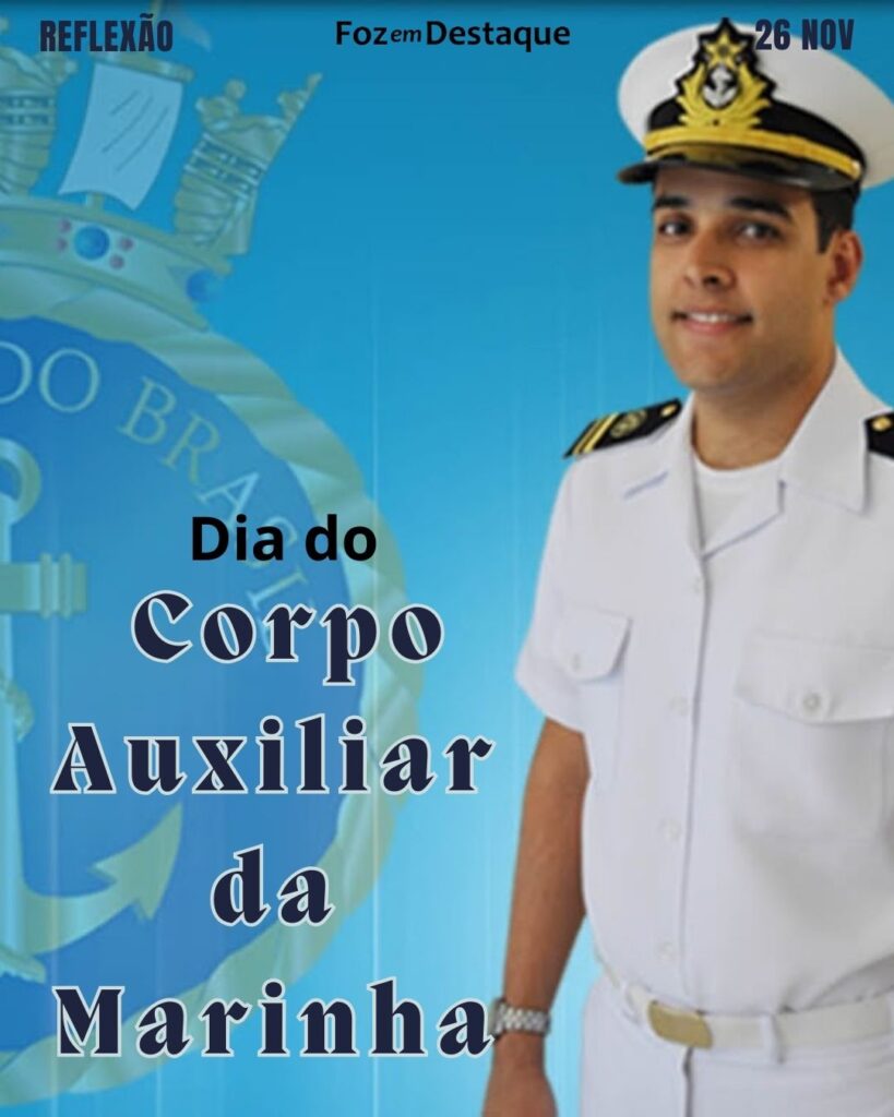 Dia do Corpo Auxiliar da Marinha
Datas 26 de novembro 2024 - Foz em Destaque "Sua Vida mais divertida"