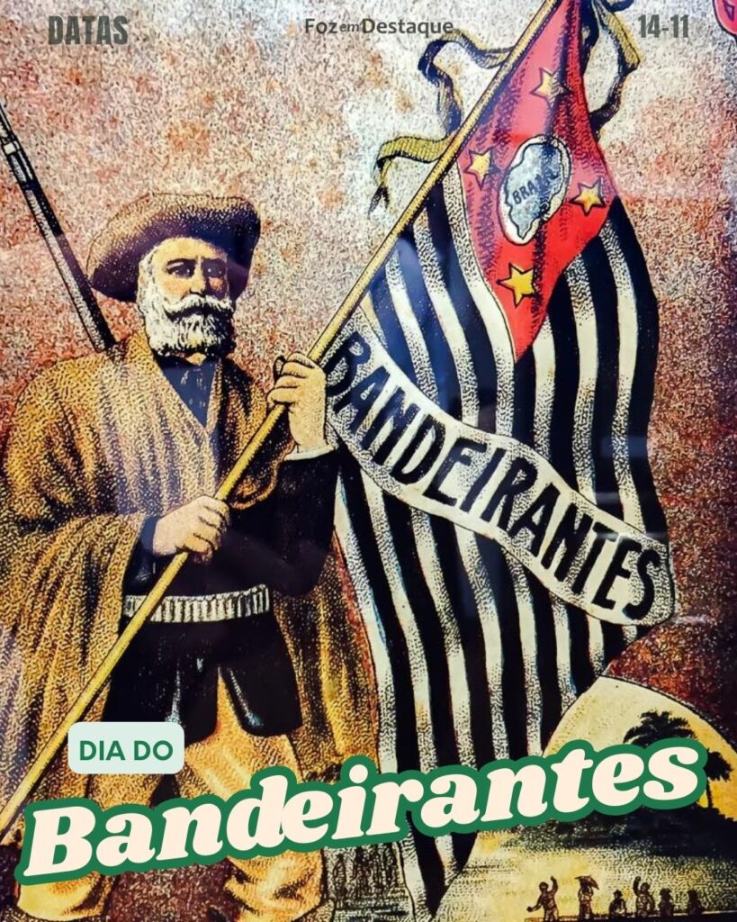 Dia do Bandeirante
Datas 14 de novembro 2024 - Foz em Destaque "Sua Vida mais divertida"