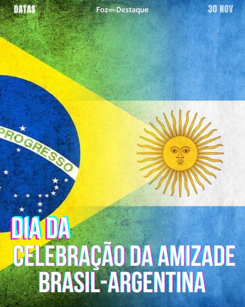 Dia de Celebração da Amizade Brasil-Argentina

Datas 30 de novembro 2024 - Foz em Destaque "Sua Vida mais divertida"