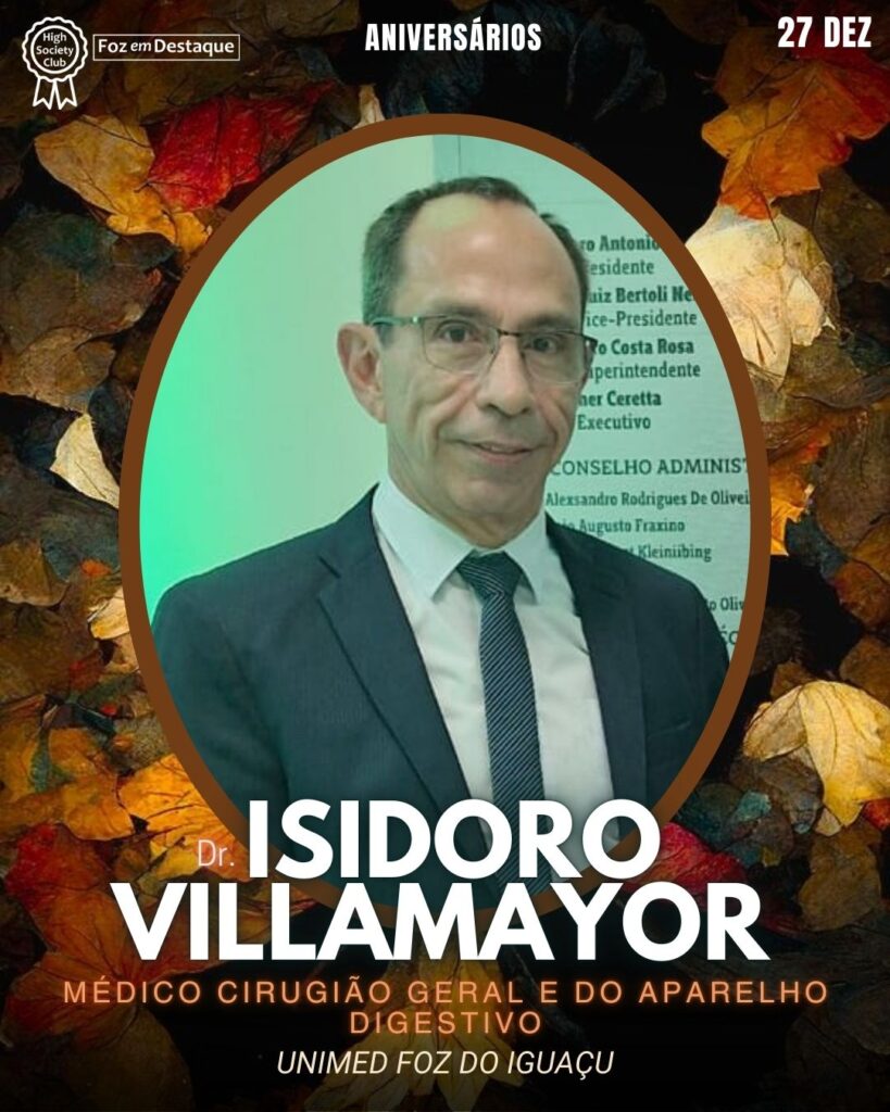 Dr. Isidoro Antonio Villamayor - Médico Cirurgião Geral e do Aparelho Digestivo - UNIMED Foz do Iguaçu
Aniversários 27 de Dezembro 2024 Foz em Destaque High Society Club