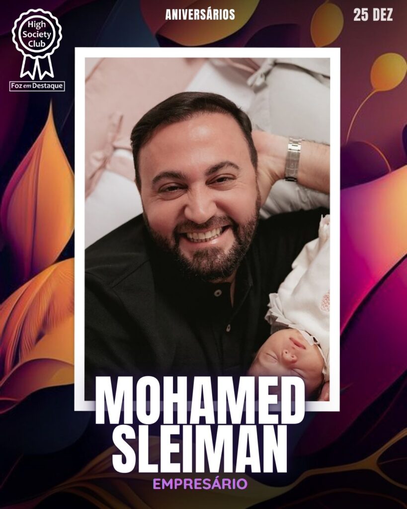 Mohamed Sleiman
Foz em Destaque High Society Club