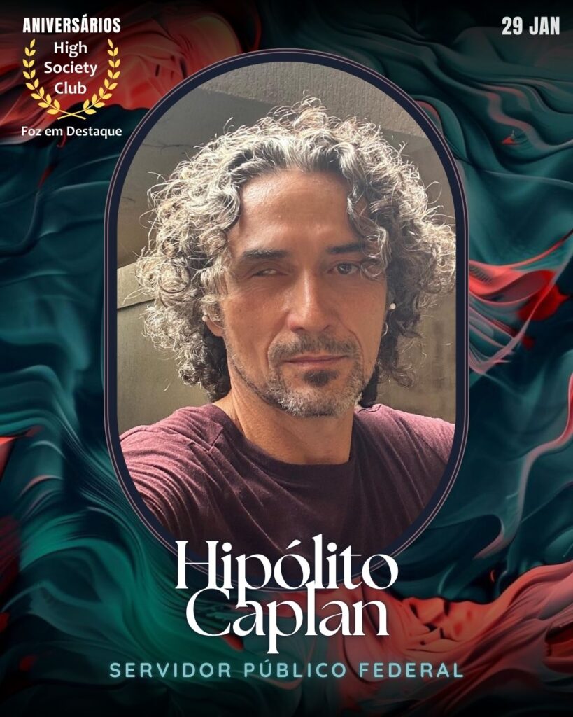 Hipólito Caplan
Servidor Público Federal
Foz em Destaque High Society Club