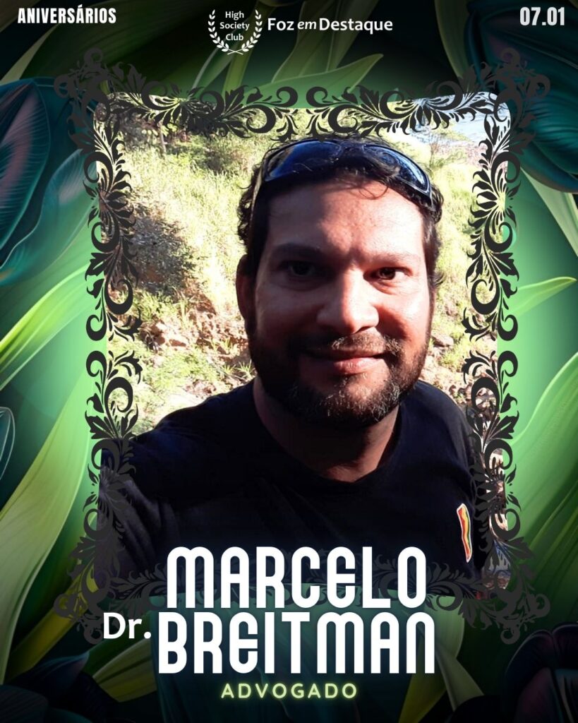 Dr. Marcelo Breitman - 
Advogado
Foz em Destaque High Society Club