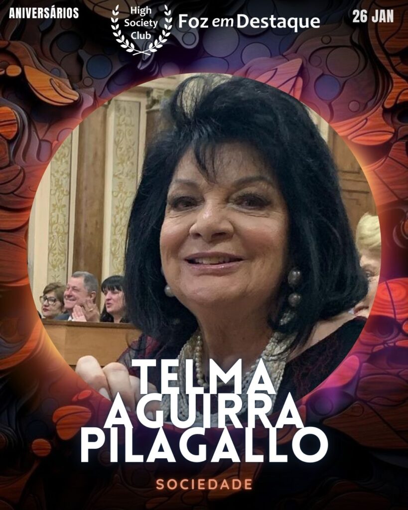 Telma Aguirra Pilagallo
Sociedade
Aniversários 26 de Janeiro 2025 Foz em Destaque High Society Club