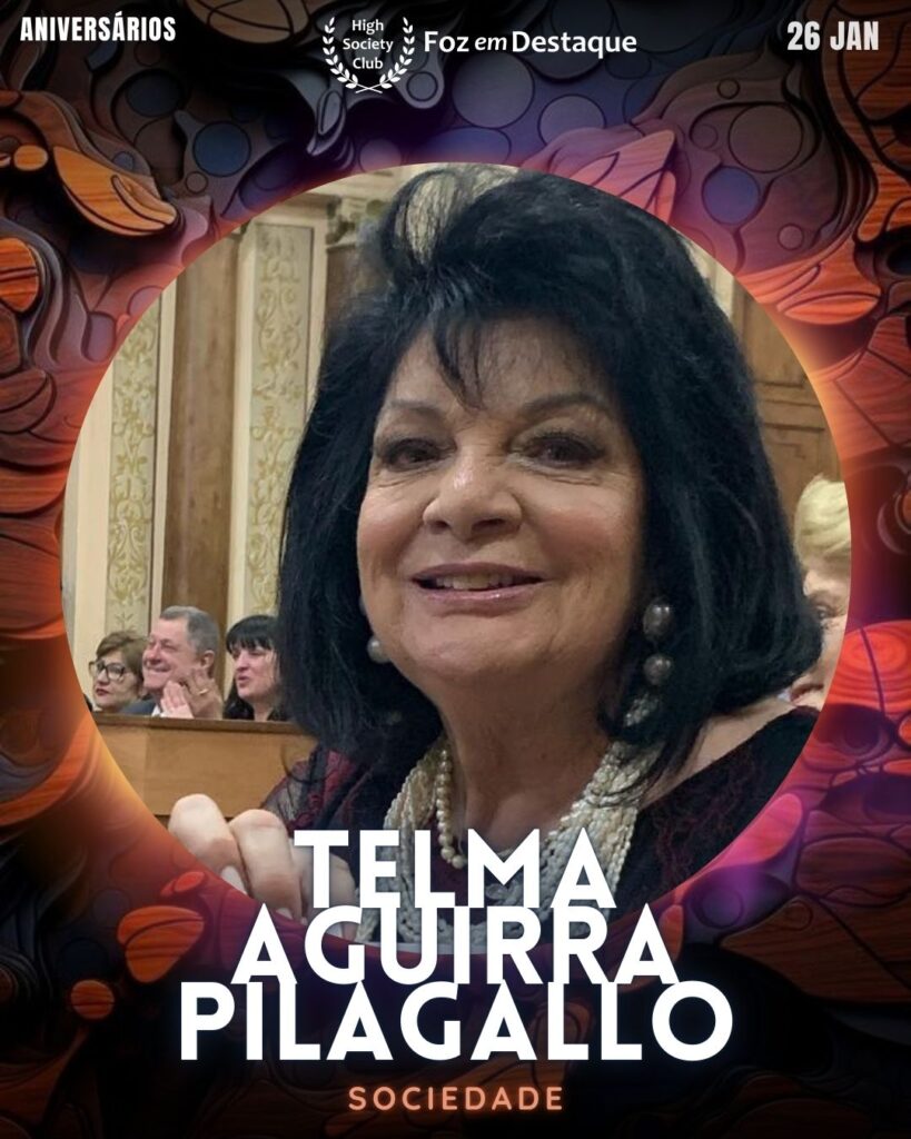 Telma Aguirra Pilagallo
Aniversários 26 de Janeiro 2025 Foz em Destaque High Society Club