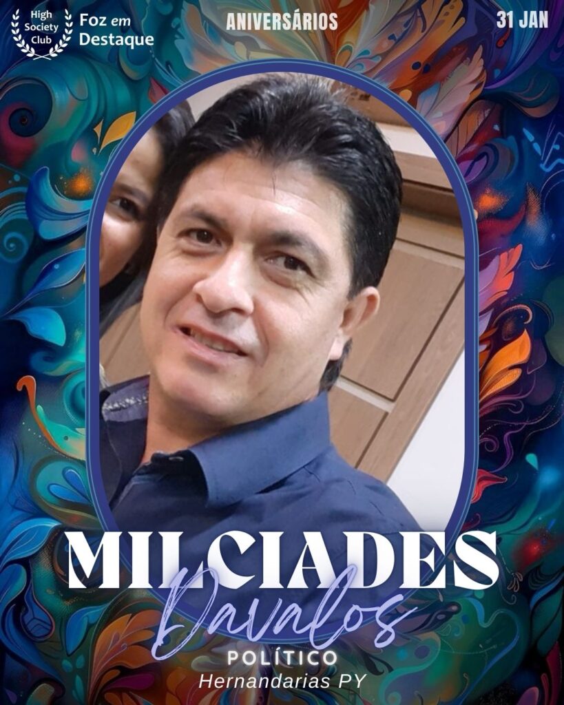 Milciades Davalos Fariña - Político
Hernandarias PY
Foz em Destaque High Society Club