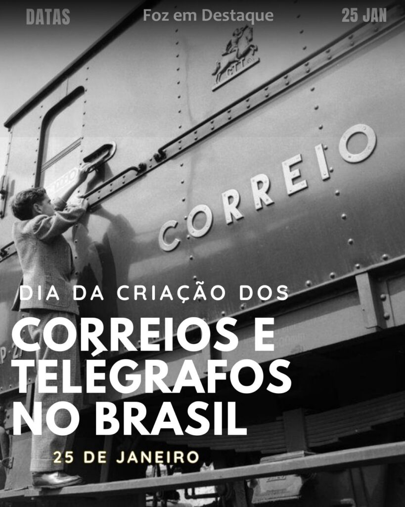 Dia da Criação dos Correios e Telégrafos no Brasil e o Dia do Carteiro
Datas 25 de Janeiro 2025 Foz em Destaque "Sua Vida mais divertida"