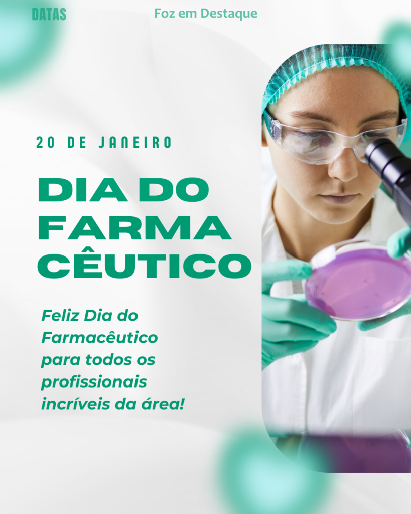 Dia do Farmacêutico
Datas 20 de Janeiro 2025 Foz em Destaque “Sua Vida mais divertida“