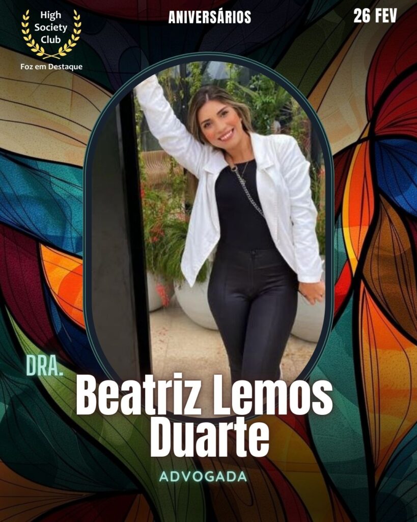 Dra. Beatriz Lemos Duarte Barros
Advogada
Foz em Destaque High Society Club