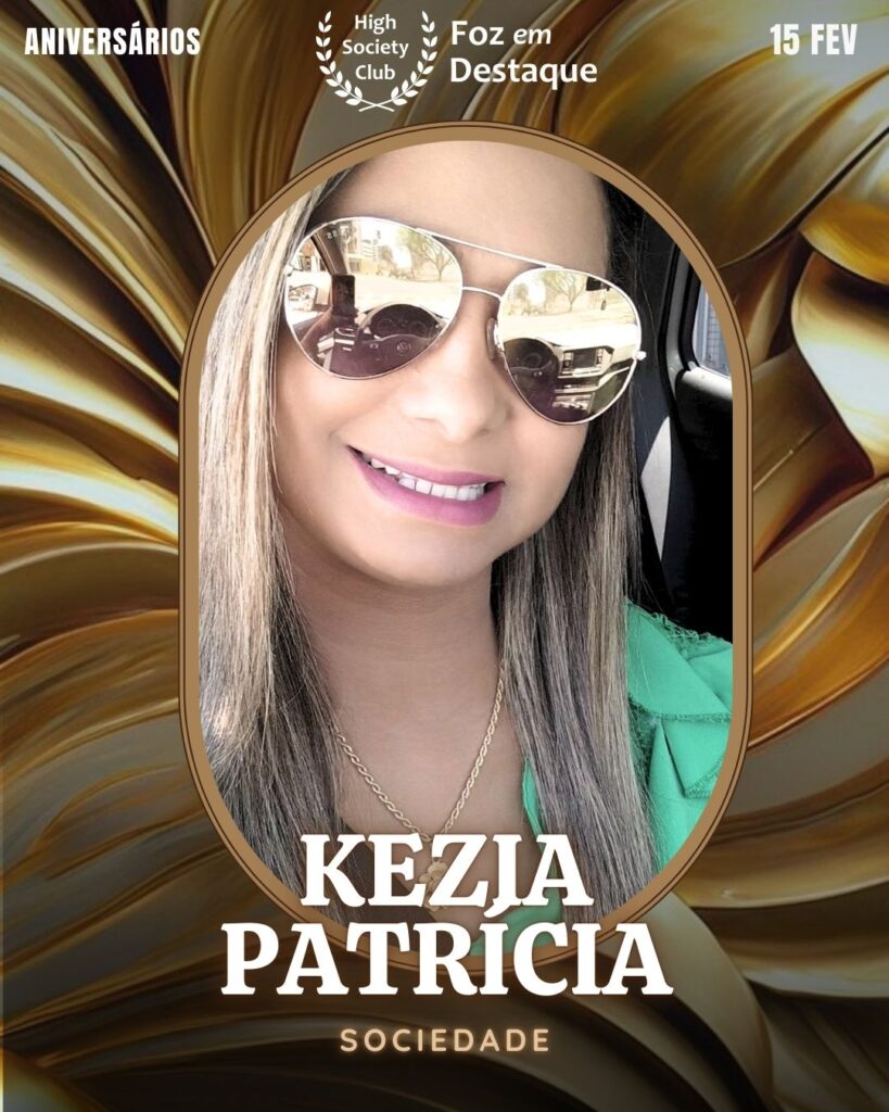 Kezia Patrícia
Sociedade
Foz em Destaque High Society Club