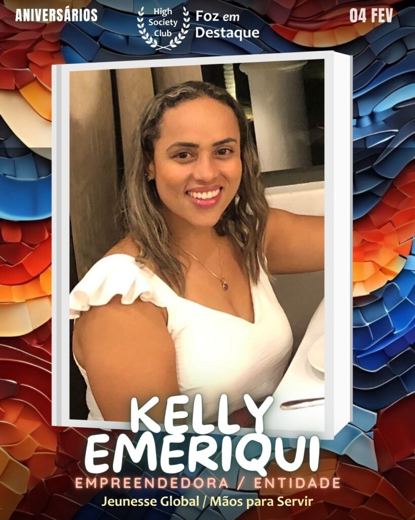 Kelly Emeriqui
Empreendedora / Entidade / Jeunesse Global / Mãos para Servir
Aniversários 04 de Fevereiro 2025 Foz em Destaque High Society Club