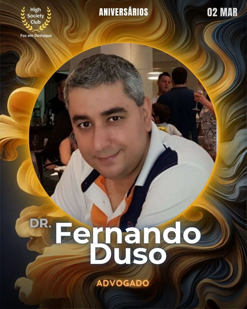 Dr. Fernando Duso
Advogado
Foz em Destaque High Society Club