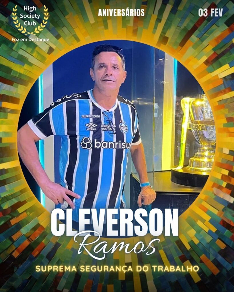 Cleverson Ramos
Suprema Segurança do Trabalho
Aniversários 03 de Fevereiro 2025 Foz em Destaque High Society Club