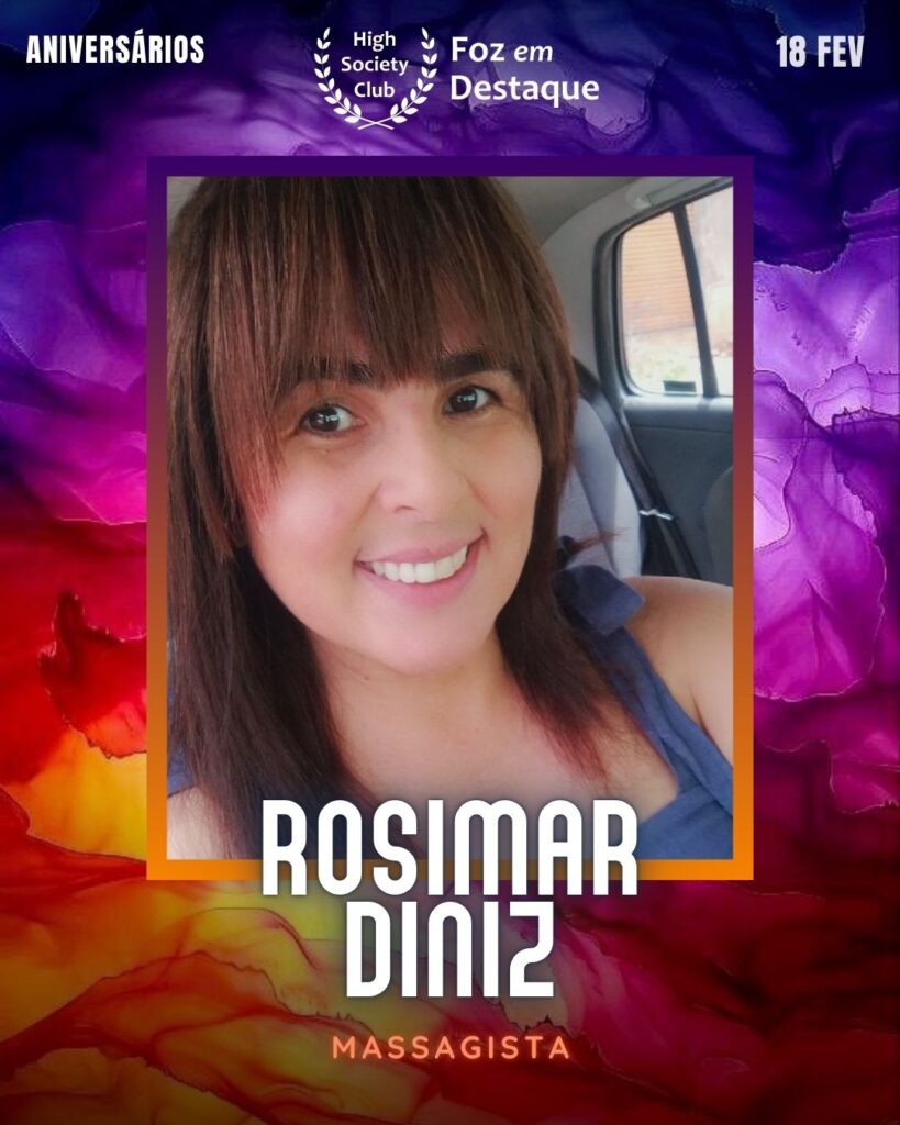 Rosimar Diniz
Massagista
Foz em Destaque High Society Club