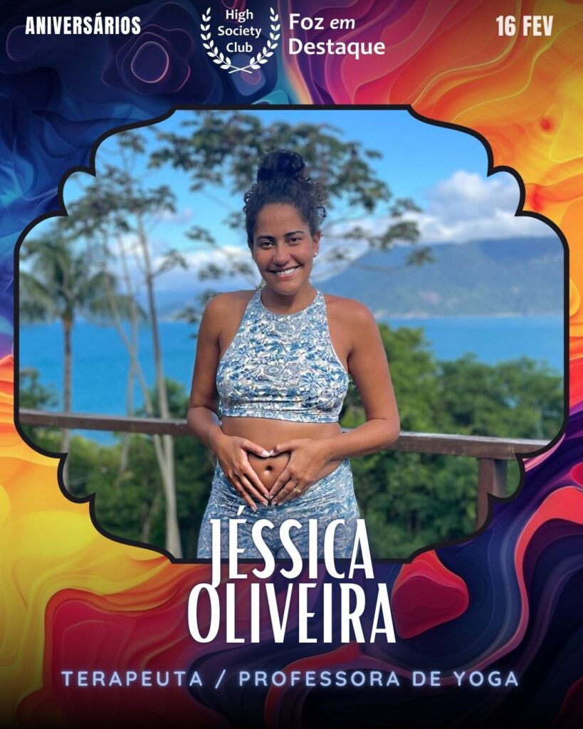 Jéssica Oliveira
Terapeuta / Professora de Yoga
Aniversários 16 de Fevereiro 2025 Foz em Destaque High Society Club