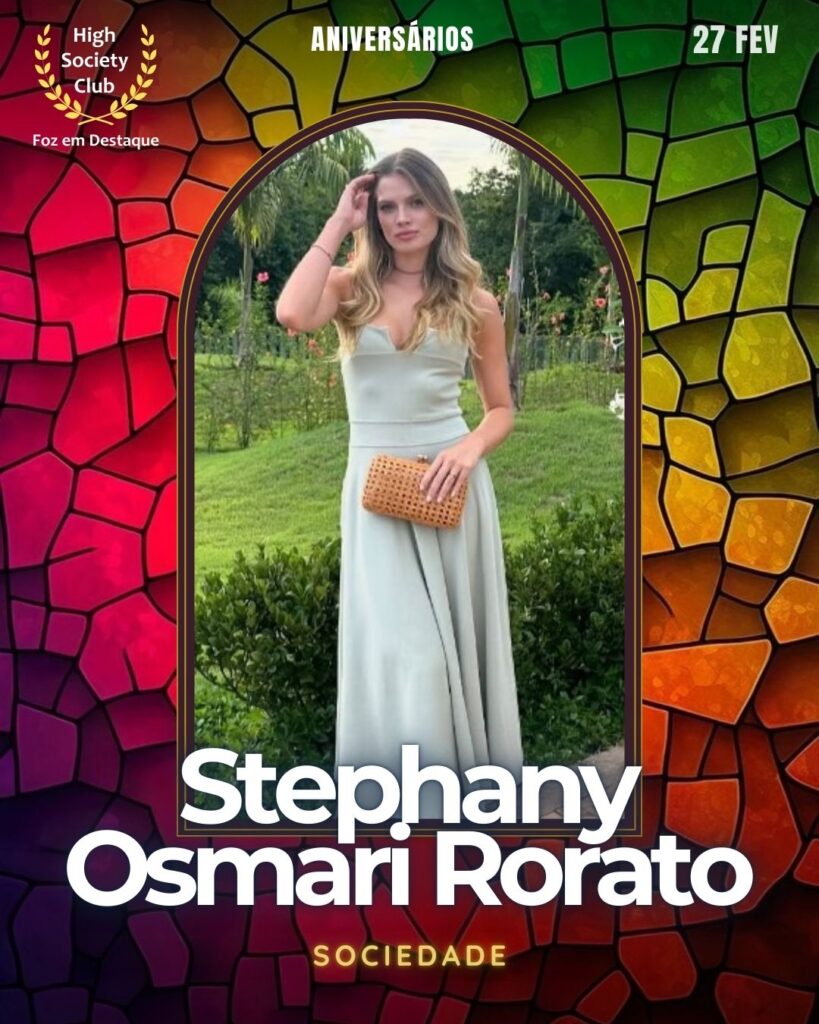 Stephany Osmari Rorato
Sociedade
Aniversários  27 de Fevereiro 2025 Foz em Destaque High Society Club