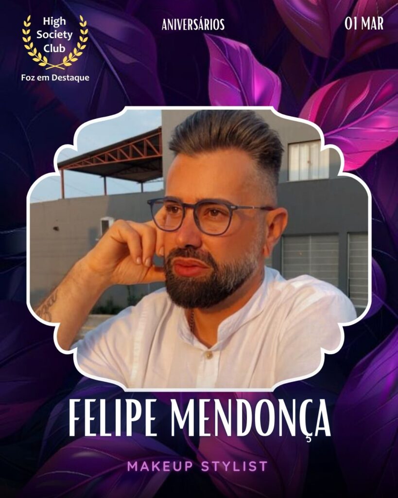 Felipe Mendonça
Makeup Stylist
Foz em Destaque High Society Club