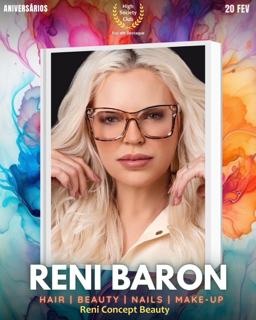 Reni Baron
Hair | Beauty | Nails | Make-UP - Reni Concept Beauty
Aniversários 20 de Fevereiro 2025 Foz em Destaque High Society Club